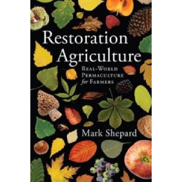 Restoration Agriculture Mark Shepard eMAG.hu
