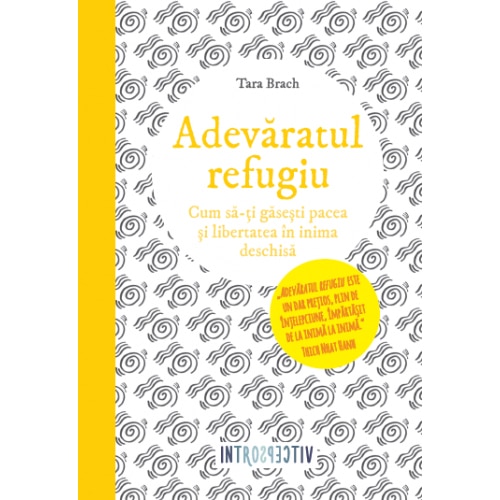 Adevaratul Refugiu. Tara Brach