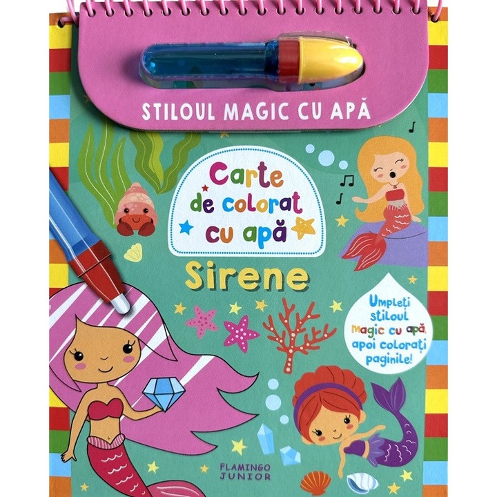 Sirene. Carte de colorat cu apa. Stiloul magic cu apa, Flamingo Junior