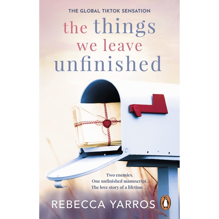 The Things We Leave Unfinished - Rebecca Yarros, editia 2022