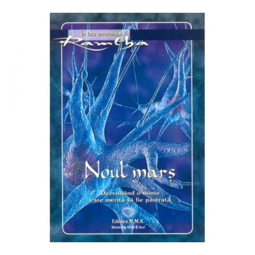 Noul mars. Dezvoltand o minte care merita sa fie pastrata - Ramtha