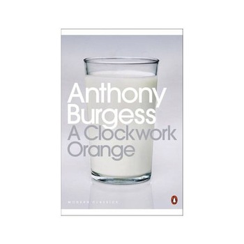 A Clockwork Orange A Clockwork Orange