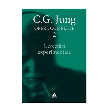 Opere Complete 2. Cercetari experimentale - C.G. Jung Opere Complete 2. Cercetari experimentale - C.G. Jung