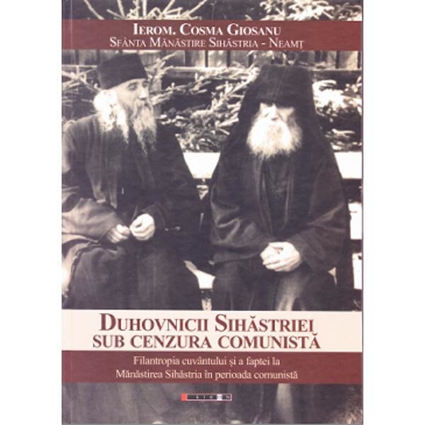 Duhovnicii Sihastriei sub cenzura comunista - Cosma Giosanu
