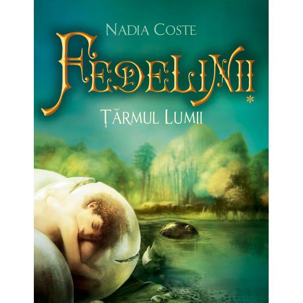 Fedelinii Vol. 1 Tarmul lumii - Nadia Coste