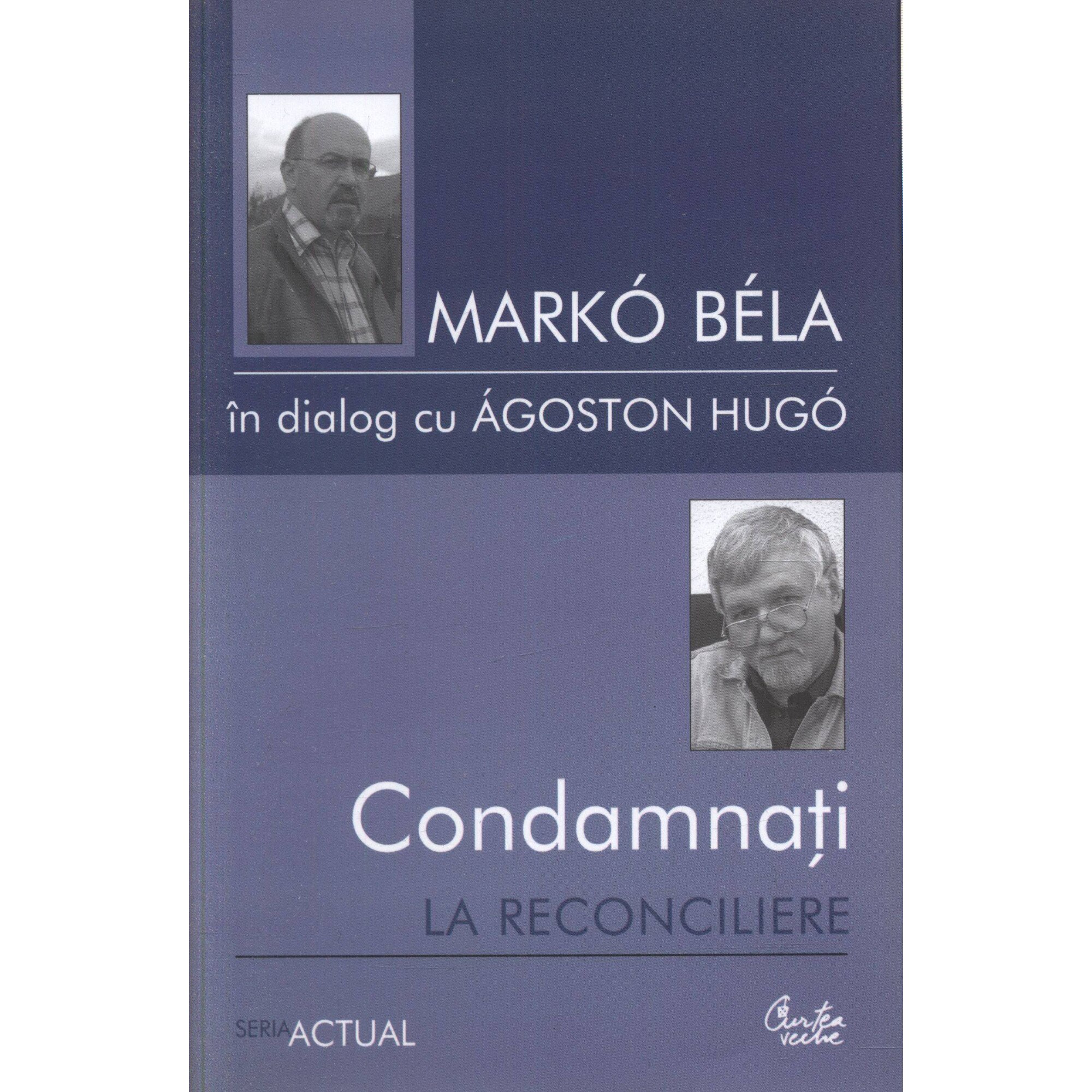Condamnati La Reconciliere - Agoston Hugo,Marko Bela