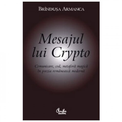 Mesajul Lui Crypto - Brindusa Armanca