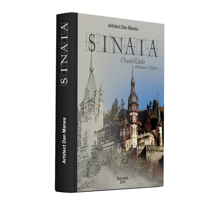 Sinaia, Orasul Elitelor - Arhitect Dan Manea
