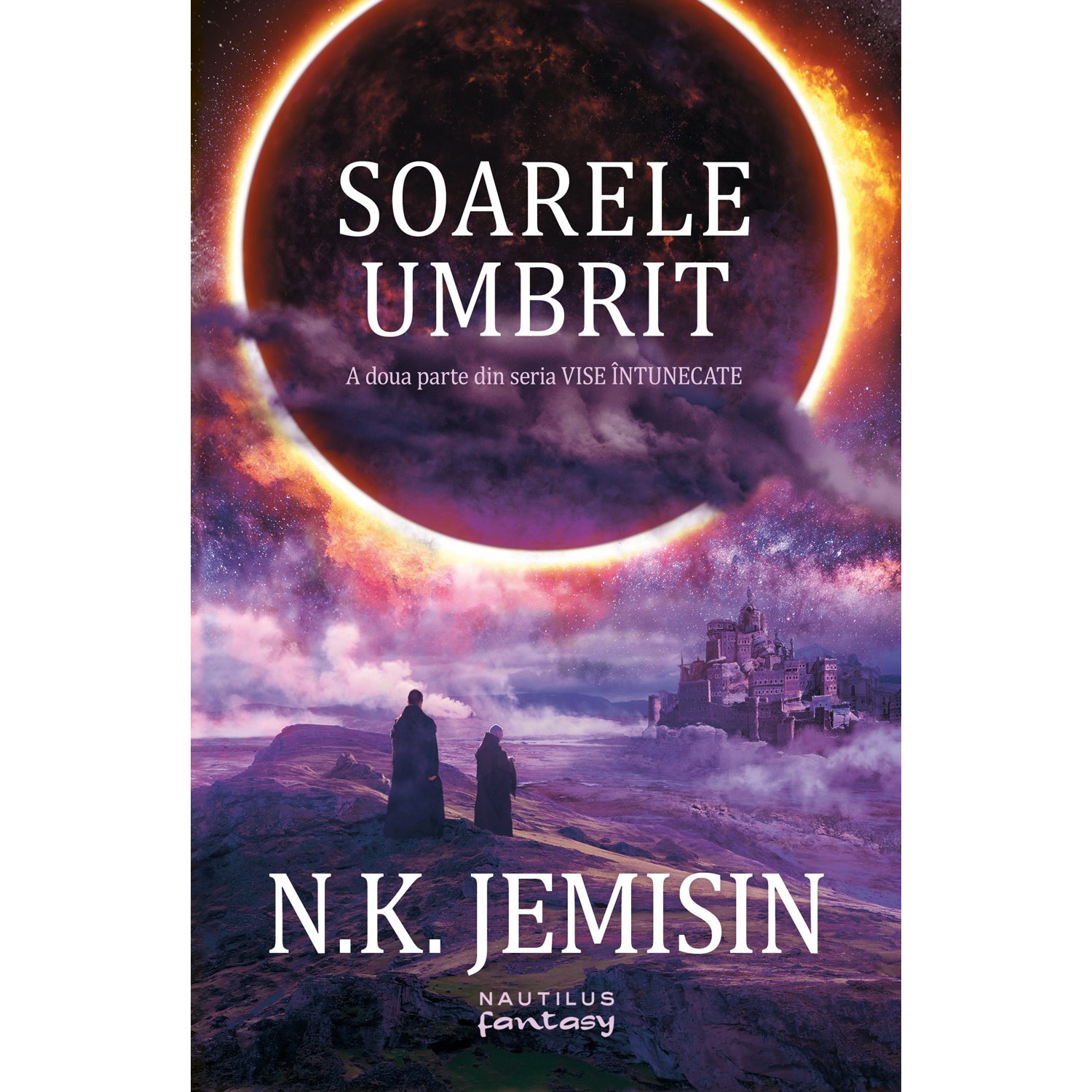 Soarele Umbrit (Seria Vise Intunecate, Partea A Ii-A) - N.K. Jemisin