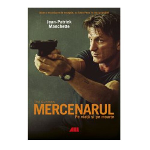 Mercenarul. Pe viata si pe moarte - Jean-Patrick Manchette
