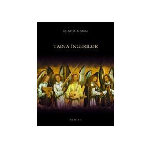 Taina ingerilor. Antologie piese - Valentin Nicolau