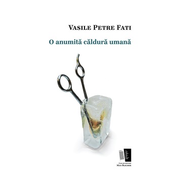 O anumita caldura umana - Vasile Petre Fati O anumita caldura umana - Vasile Petre Fati