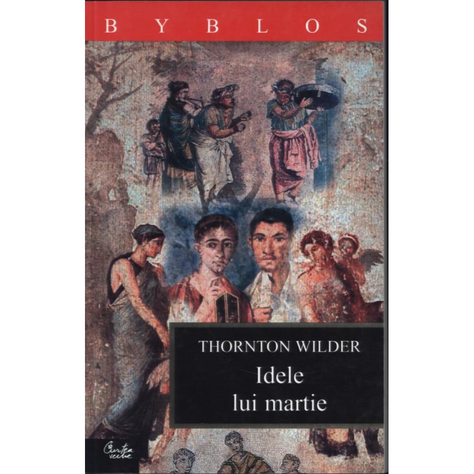 Idele Lui Martie - Thornton Wilder