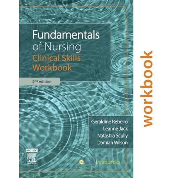 Fundamentals of Nursing: Clinical Skills Workbook