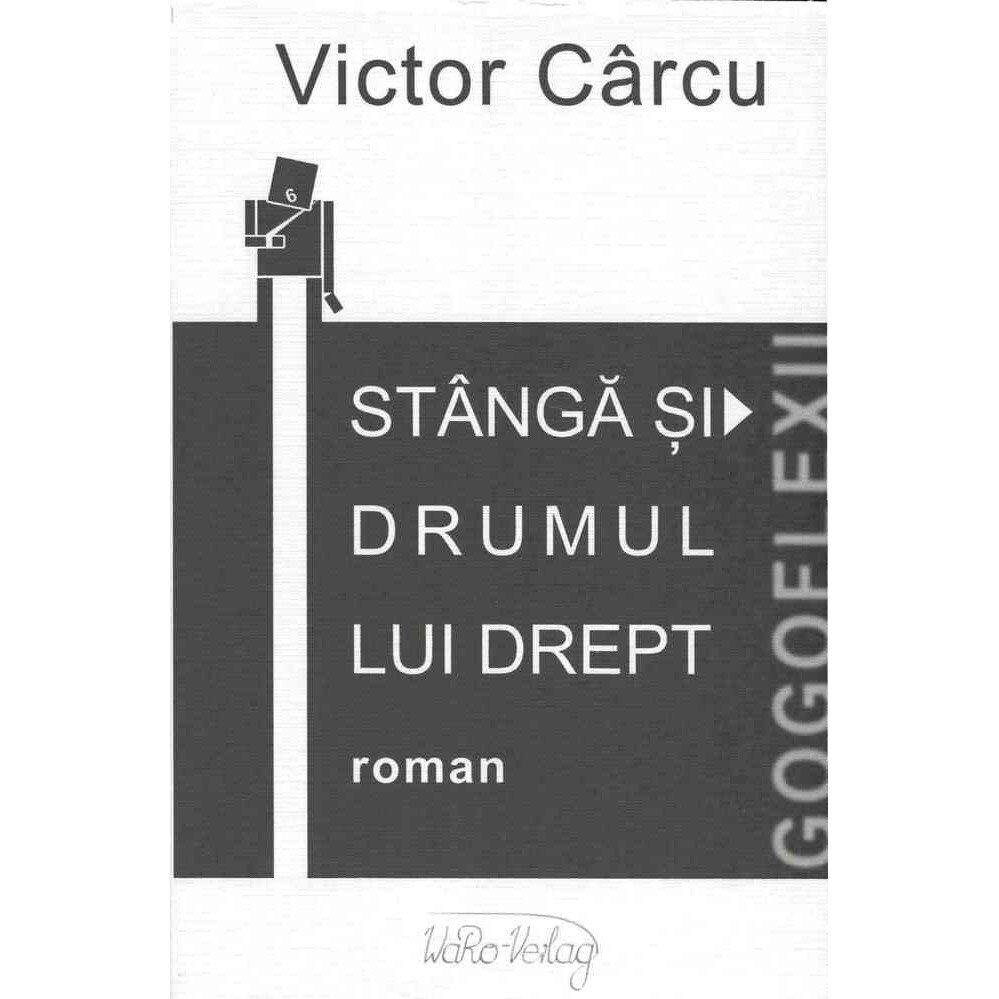 Stanga si drumul lui drept - Carcu Victor