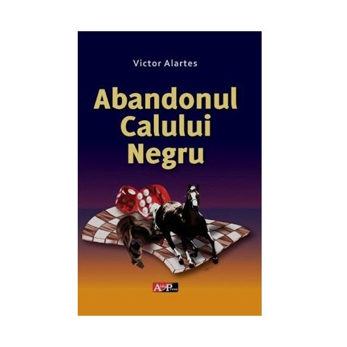 Abandonul Calului Negru - Victor Alartes