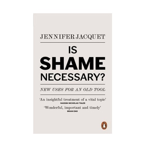 Is Shame Necessary? - New Uses for an Old Tool - Jennifer Jacquet