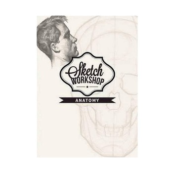 Sketch Workshop: Anatomy Sketch Workshop: Anatomy