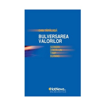 Bulversarea valorilor - Dan Tapalaga Bulversarea valorilor - Dan Tapalaga