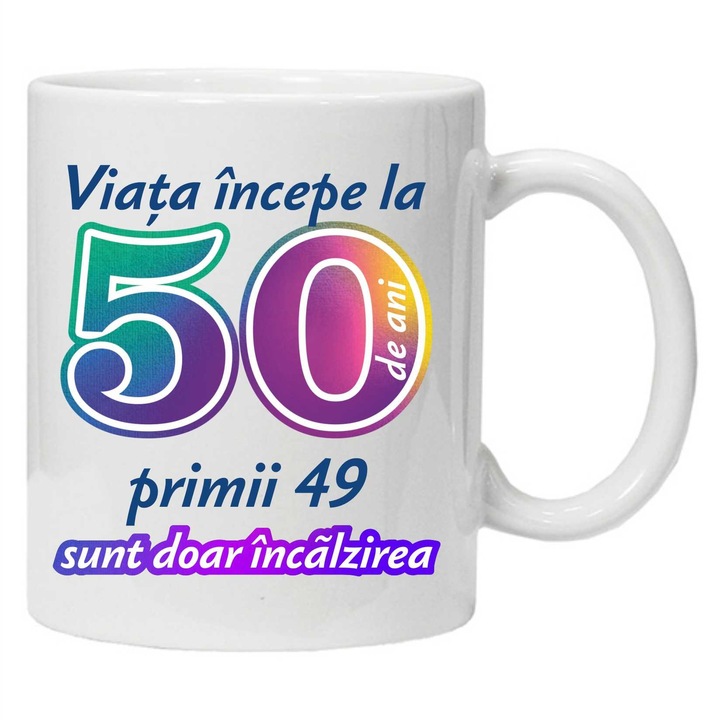 Cana personalizata " Viata incepe la ",50 ani, CRD PRINT, 330ml, alba