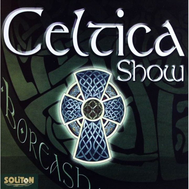 Boreash: Celtica Show [CD]