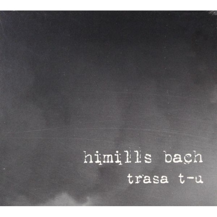 Himills Bach: Trasa T-U (Digipack) [CD]
