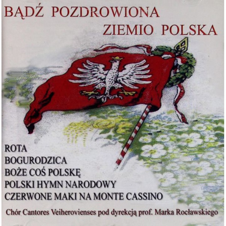 Bądź pozdrowiona Ziemio Polska [CD]