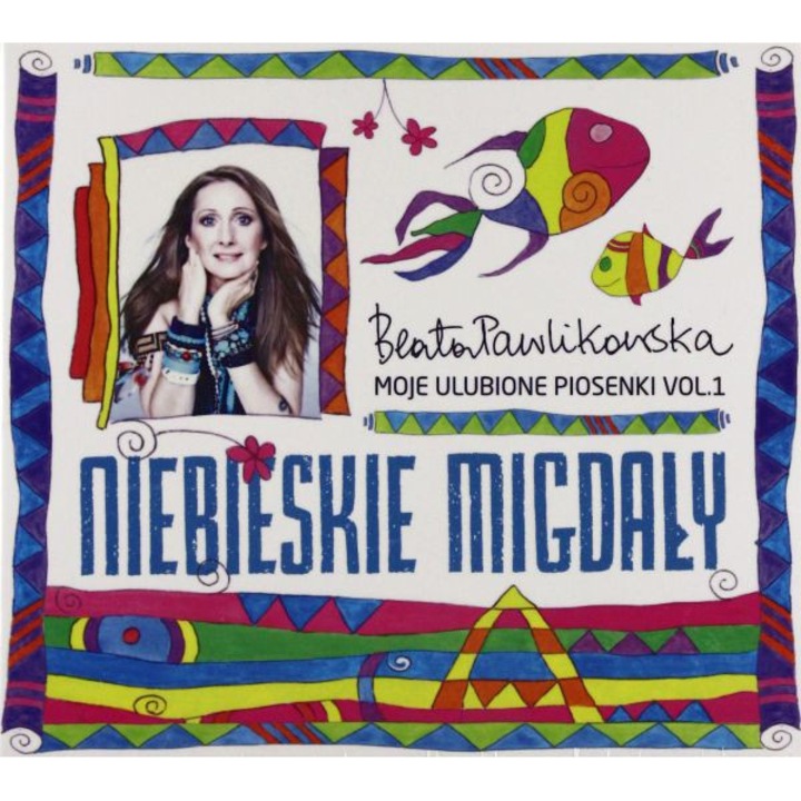 Beata Pawlikowska: Moje Ulubione Piosenki - Niebieskie Migdały (digipack) [CD]