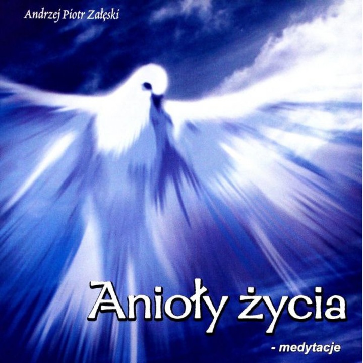 Anioły Życia - Medytacje - Piotr Załęski [CD]