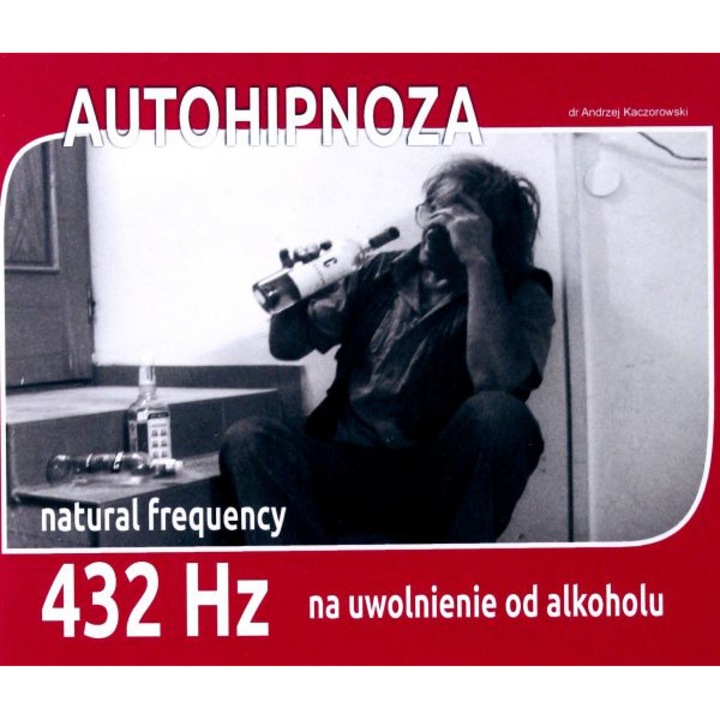 Autohipnoza na uwolnienie od alkoholu [CD]
