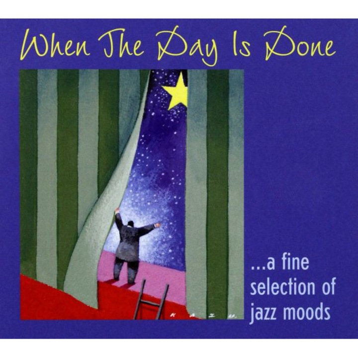 Various Artists (W. Haffner, P. Fessler, C. Cuesta-Loeb, W. Schmid, W. Lee, The Earth Project, R. Wolf, D. Gazarov): When the Day is Done: ...a fine selection of jazz moods (digipack) [CD]