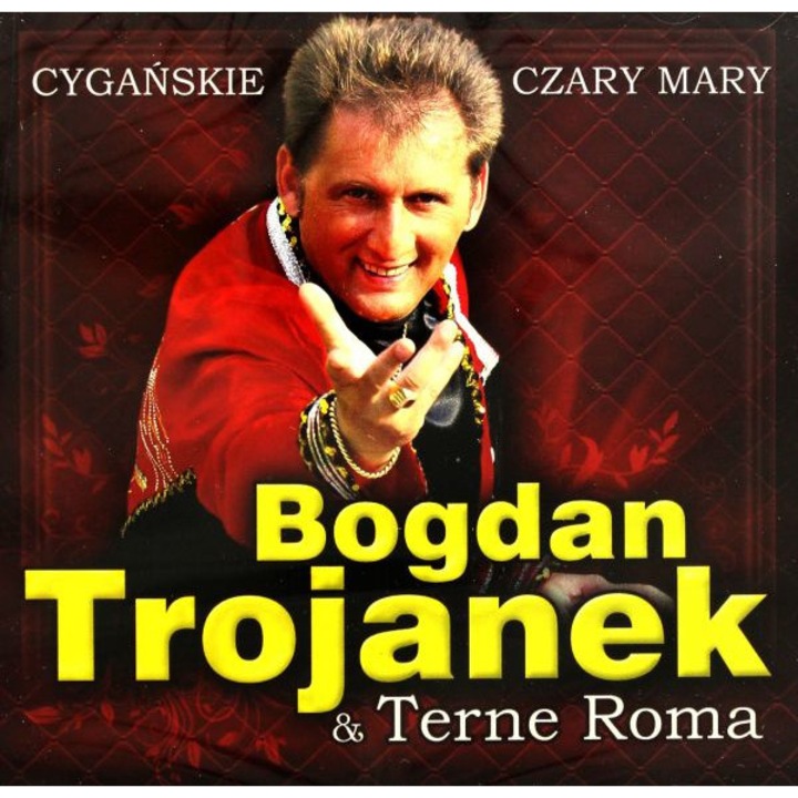 Bogdan Trojanek & Terne Roma: Cygańskie Czary Mary [CD]