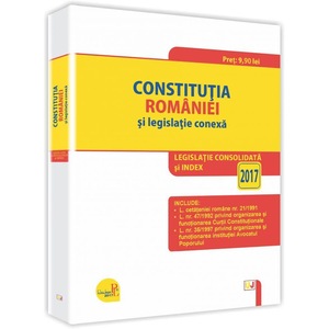 Constitutia Romaniei Si Legislatie Conexa 2017 Emag Ro