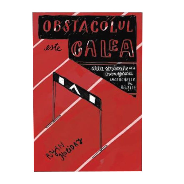 Obstacolul este Calea - Holiday Ryan