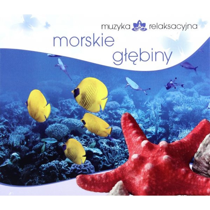 Muzyka Relaksacyjna - Morskie Głębiny [CD]