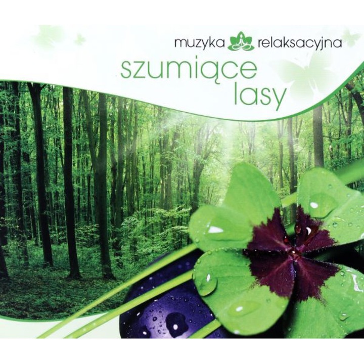 Muzyka Relaksacyjna - Szumiące Lasy [CD]