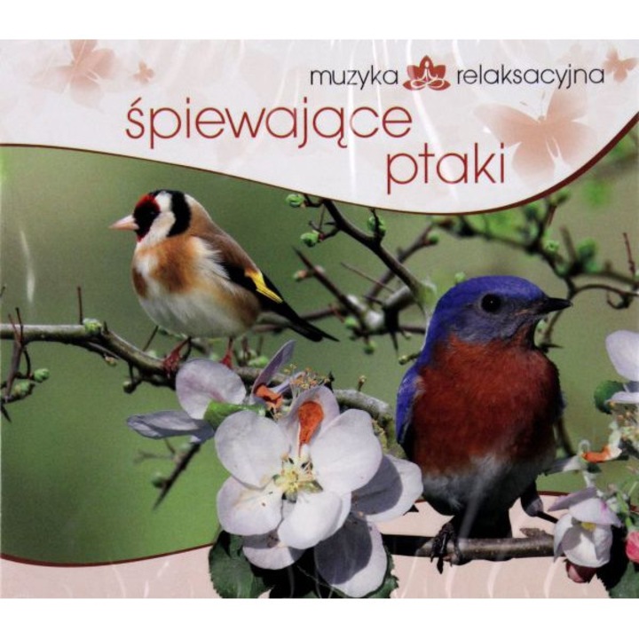 Muzyka Relaksacyjna - Śpiewające Ptaki [CD]