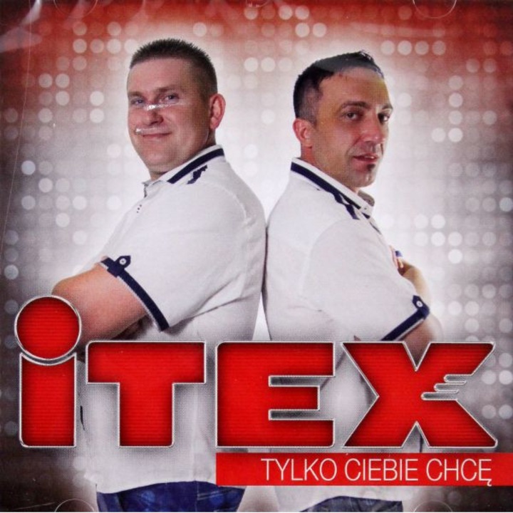 ITEX: Tylko Ciebie Chcę [CD]