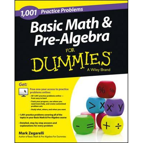 1001 Basic Math & Pre-Algebra Practice Problems For Dummies