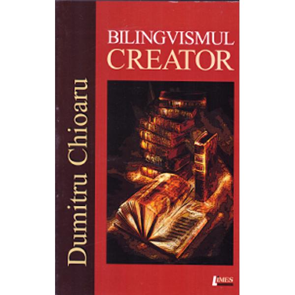 Bilingvismul creator - Dumitru Chioaru