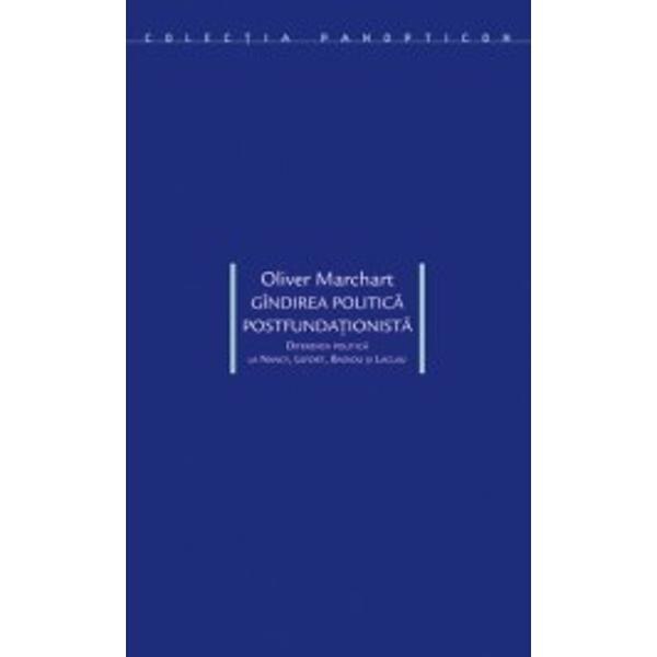 Gindirea politica postfundationista - Oliver Marchart
