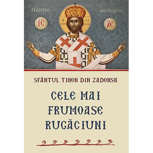 Cele mai frumoase rugaciuni. Ed. a II-a - Sf. Tihon din Zadonsk