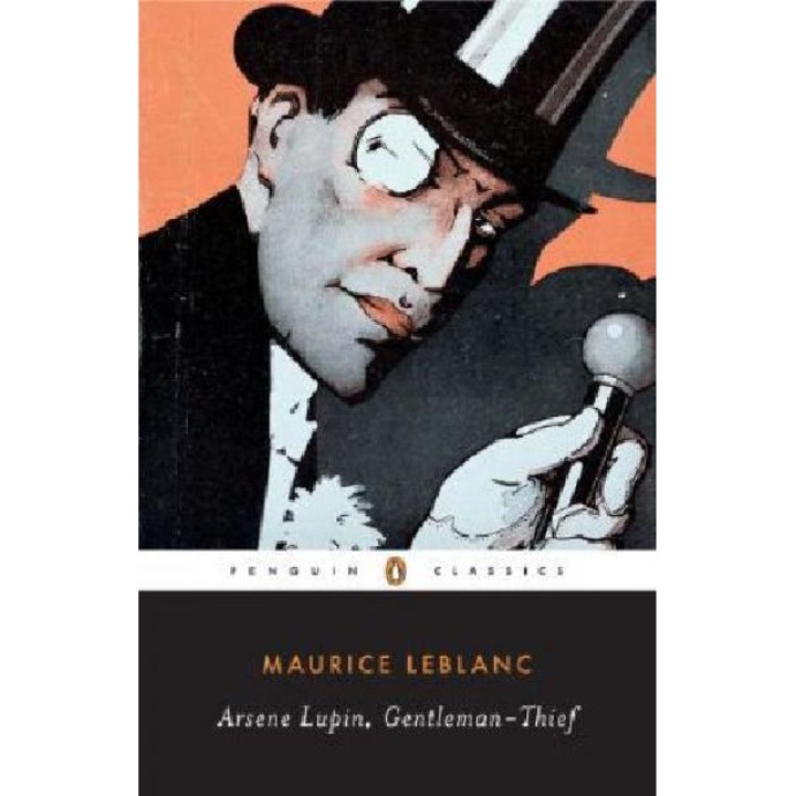Arsene Lupin, Gentleman-thief - Maurice Leblanc