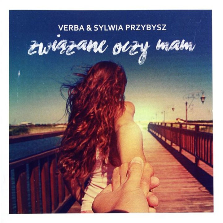 Verba & Sylwia Przybysz: Związane oczy mam [CD]