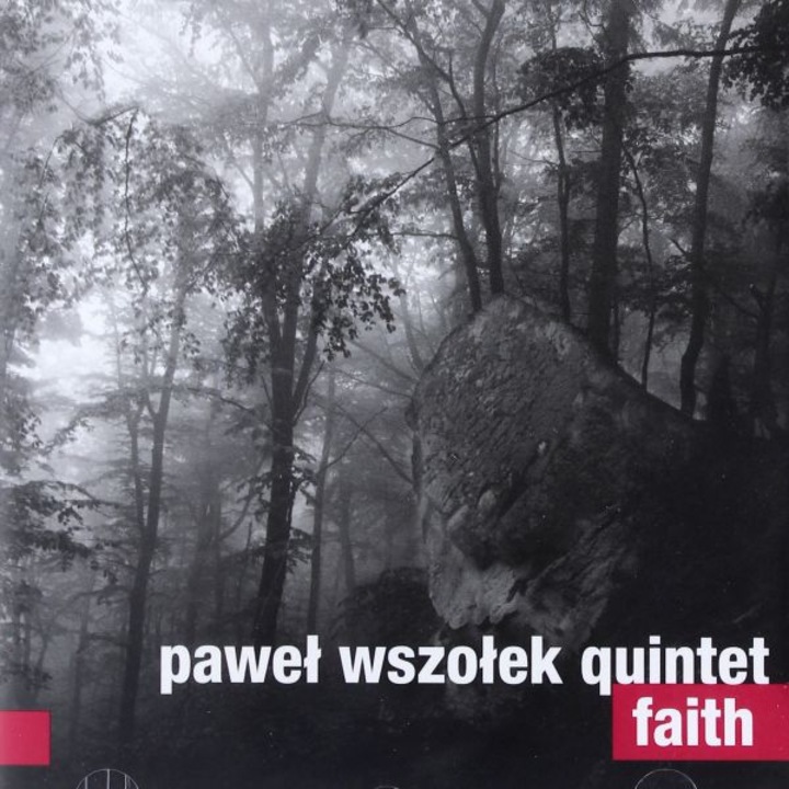 Paweł Wyszołek Quintet: Faith [CD]