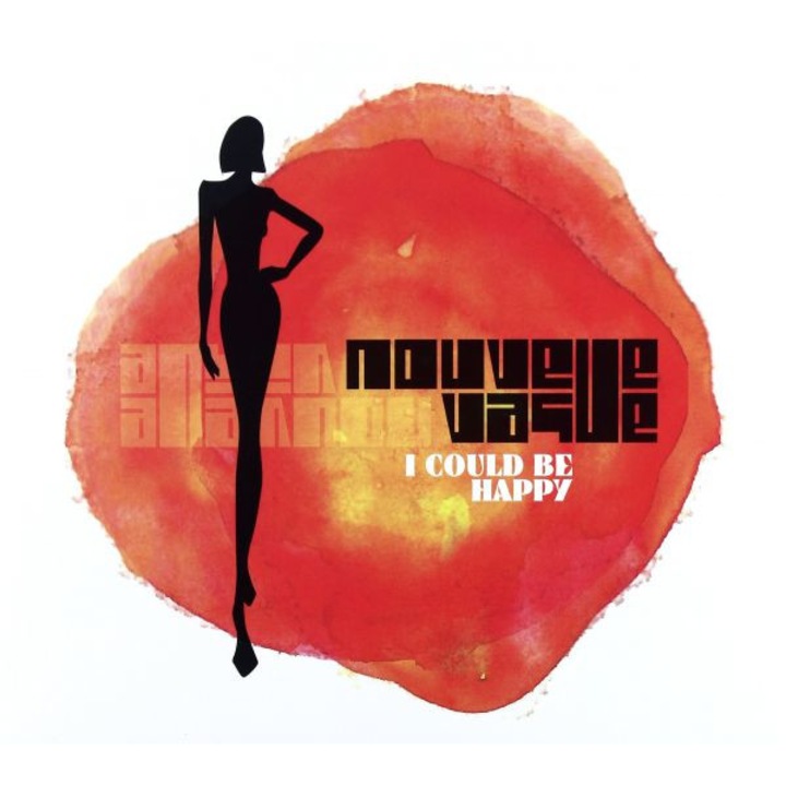 Nouvelle Vague: I Could Be Happy [CD]