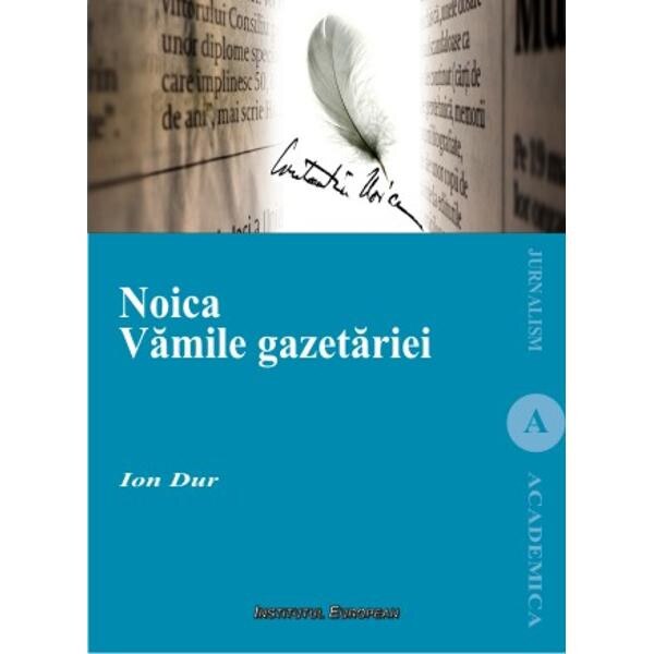 Noica. Vamile gazetariei - Ion Dur