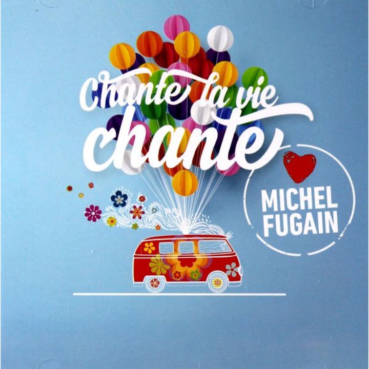 Chante la vie chante [CD]