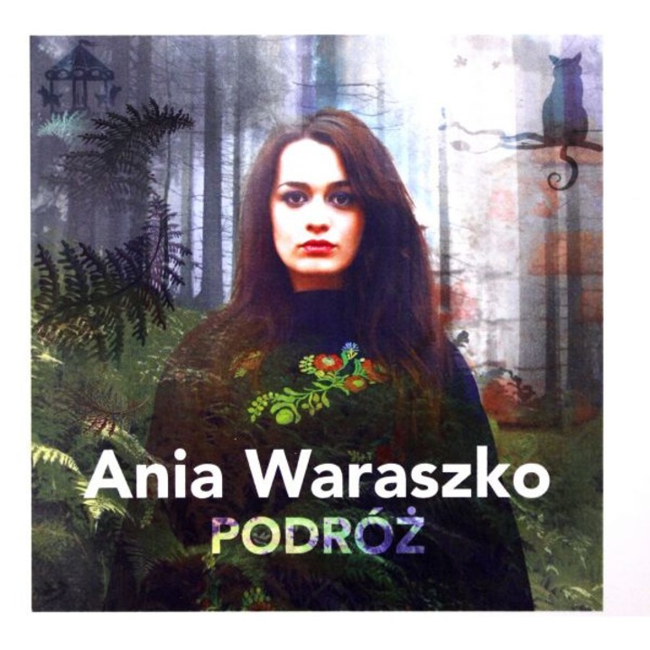 Ania Waraszko: Podróż (digipack) [CD]
