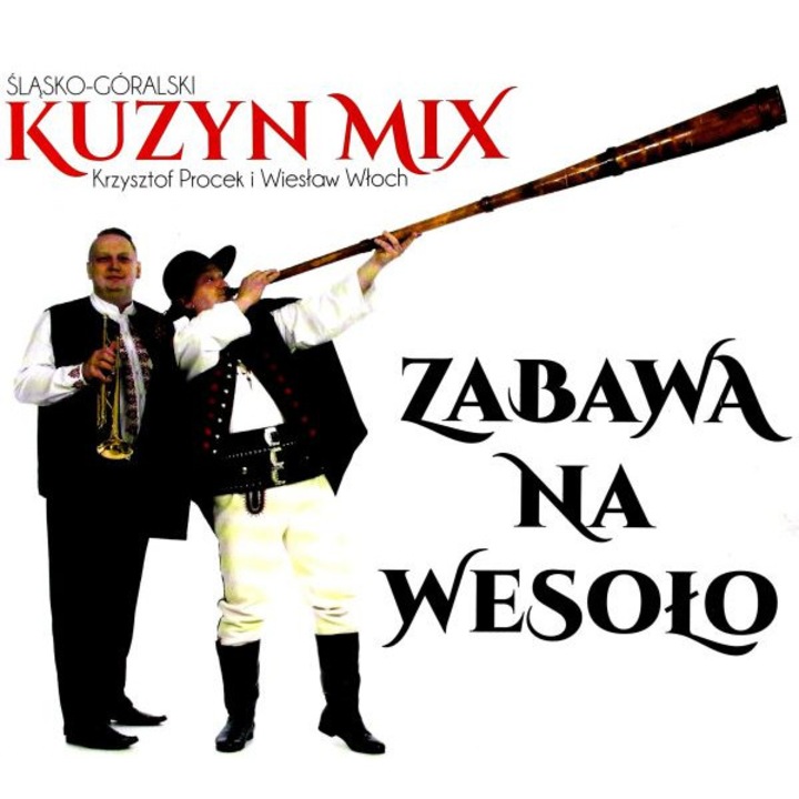 Krzysztof Procek & Wiesław Włoch: Zabawa Na Wesoło - Śląsko-Góralski Kuzyn Mix [CD]